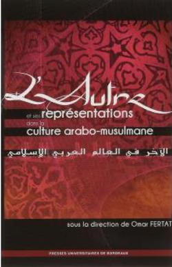 L’Autre et ses représentations dans la culture arabo-musulmane