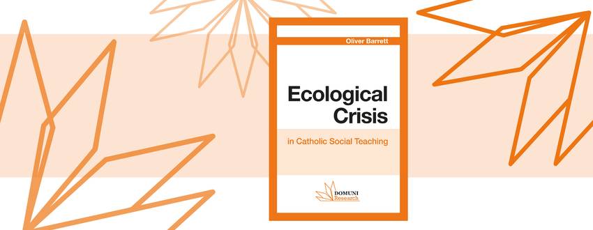 Discover Olivier Barrett’s work “Ecological Crisis in Catholic Social Teaching”