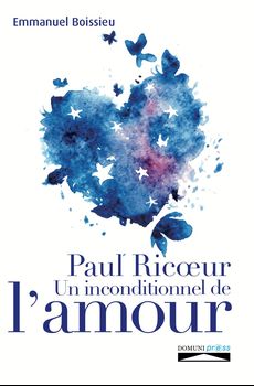 Paul Ricoeur. Un inconditionnel de l’amour