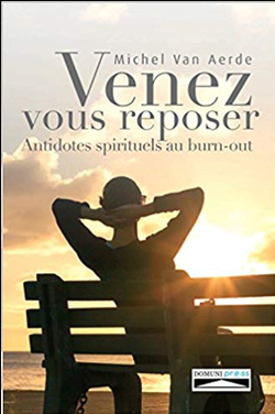 Venez vous reposer : Antidotes spirituels au burn-out