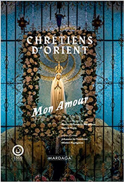 Chrétiens d’Orient, mon amour