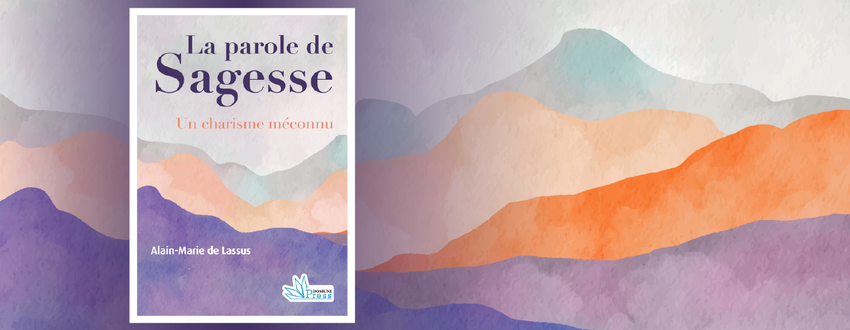 Un nouvel ouvrage éclaire un charisme méconnu : « La parole de sagesse »