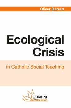 Ecological Crisis. In Catholic Social Teaching.