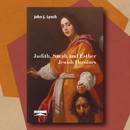 Discover the book “Judith, Sarah and Esther Jewish Heroines” written by John J. Lynch