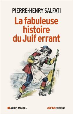 La fabuleuse histoire du juif errant