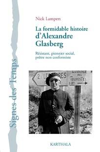 La formidable histoire d’Alexandre Glasberg. Résistant, pionnier social, prêtre non conformiste