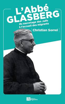 L’Abbé Glasberg, combattant pour la Justice et l’Humanité