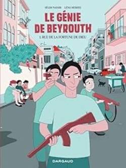 Le génie de Beyrouth. Tome 1 – Rue de la Fortune de Dieu