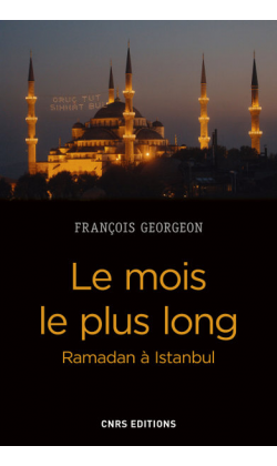 Le mois le plus long. Ramadan à Istanbul