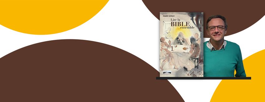 Claude Lichtert : lire la Bible ensemble