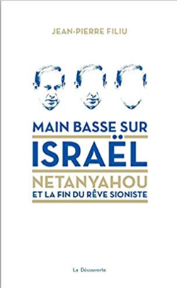 Main basse sur Israël - Netanyahou et la fin du rêve sioniste
