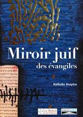 Nathalie Bruyère : Miroir juif des évangiles