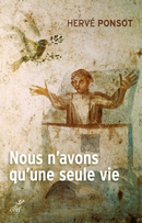 " Nous n'avons qu'une seule vie " : nouvelle publication de Hervé Ponsot