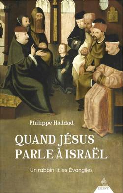 Quand Jésus parlait à Israël. Un rabbin lit les Évangiles.