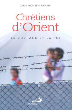 Chrétiens d'Orient: le courage et la foi