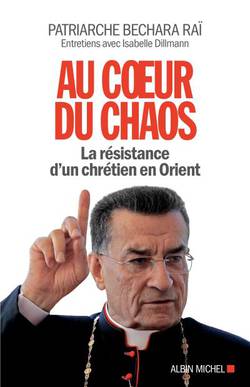 Au coeur du chaos: la résistance d'un chrétien d'Orient. (Entretiens avec Isabelle Dillmann)