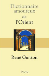 Dictionnaire amoureux de l'Orient