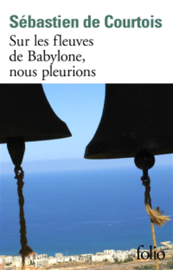 Sur les fleuves de Babylone, nous pleurions