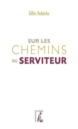 Sur les chemins du Serviteur