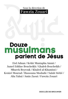 Douze Musulmans parlent de Jésus