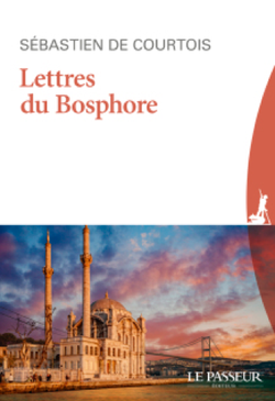 « Lettres du Bosphore » de Sébastien de Courtois