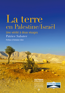 « La terre en Palestine/Israël. Une vérité à deux visages »