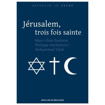 Jérusalem, trois fois sainte