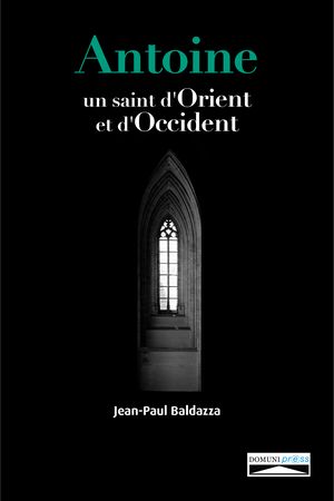 Antoine, un saint d'Orient et d'Occident