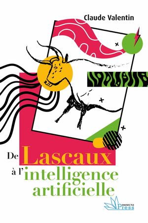 De Lascaux à l’intelligence artificielle. Histoire de la culture.