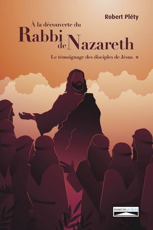 À la découverte du Rabbi de Nazareth