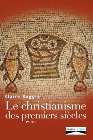 Le christianisme des premiers siècles